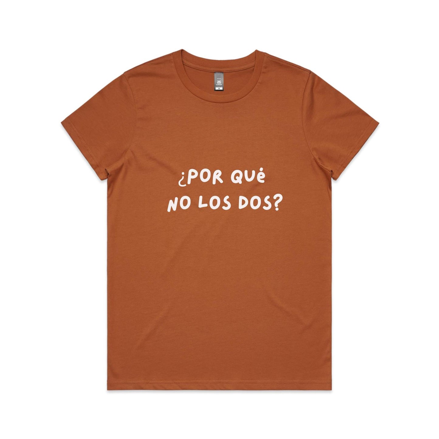 ¿Por qué no los dos? (Why not both?) Women's Maple Tee