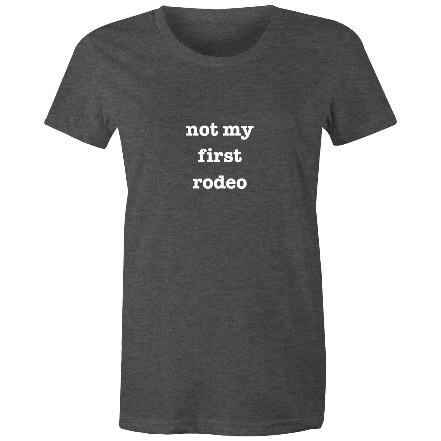 Not my first rodeo - Women's Tee