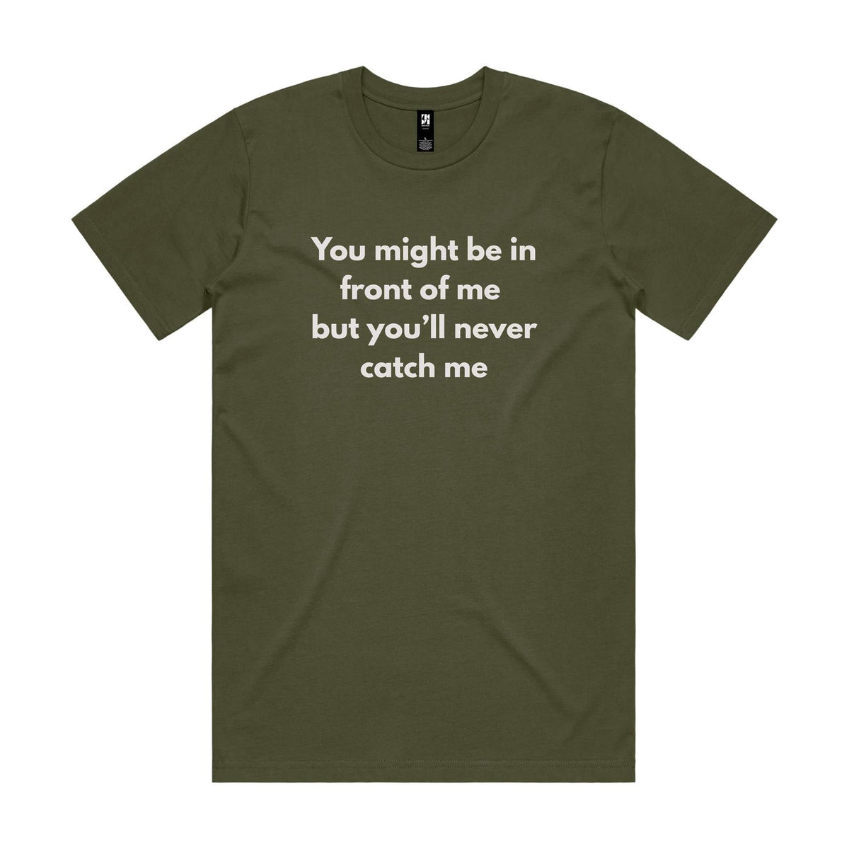 You might be in front of me - Classic Tee