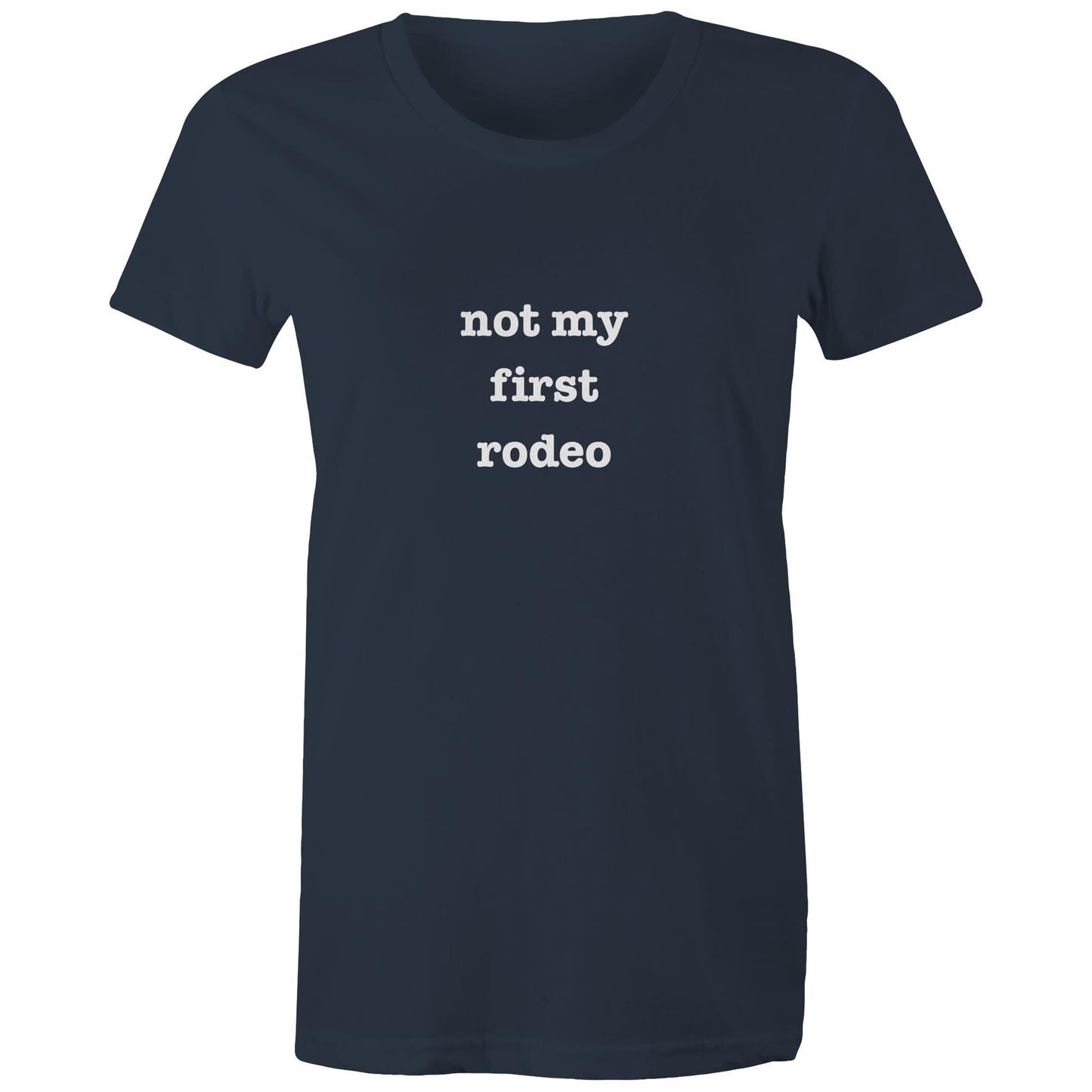 Not my first rodeo - Women's Tee