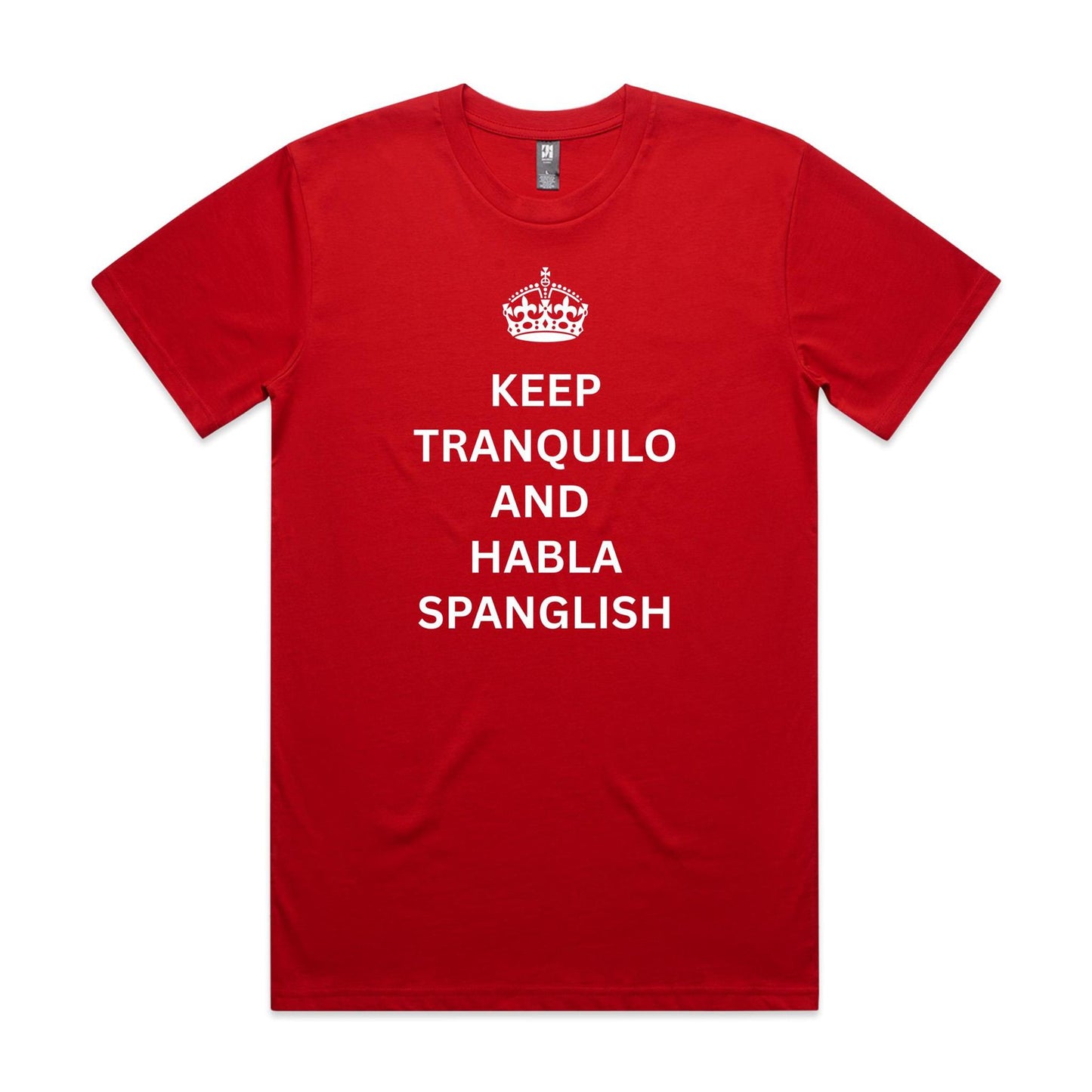 Keep Tanquilo and habla Spanglish - Classic Tee