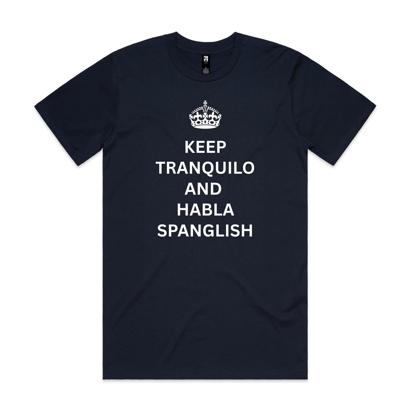 Keep Tanquilo and habla Spanglish - Classic Tee