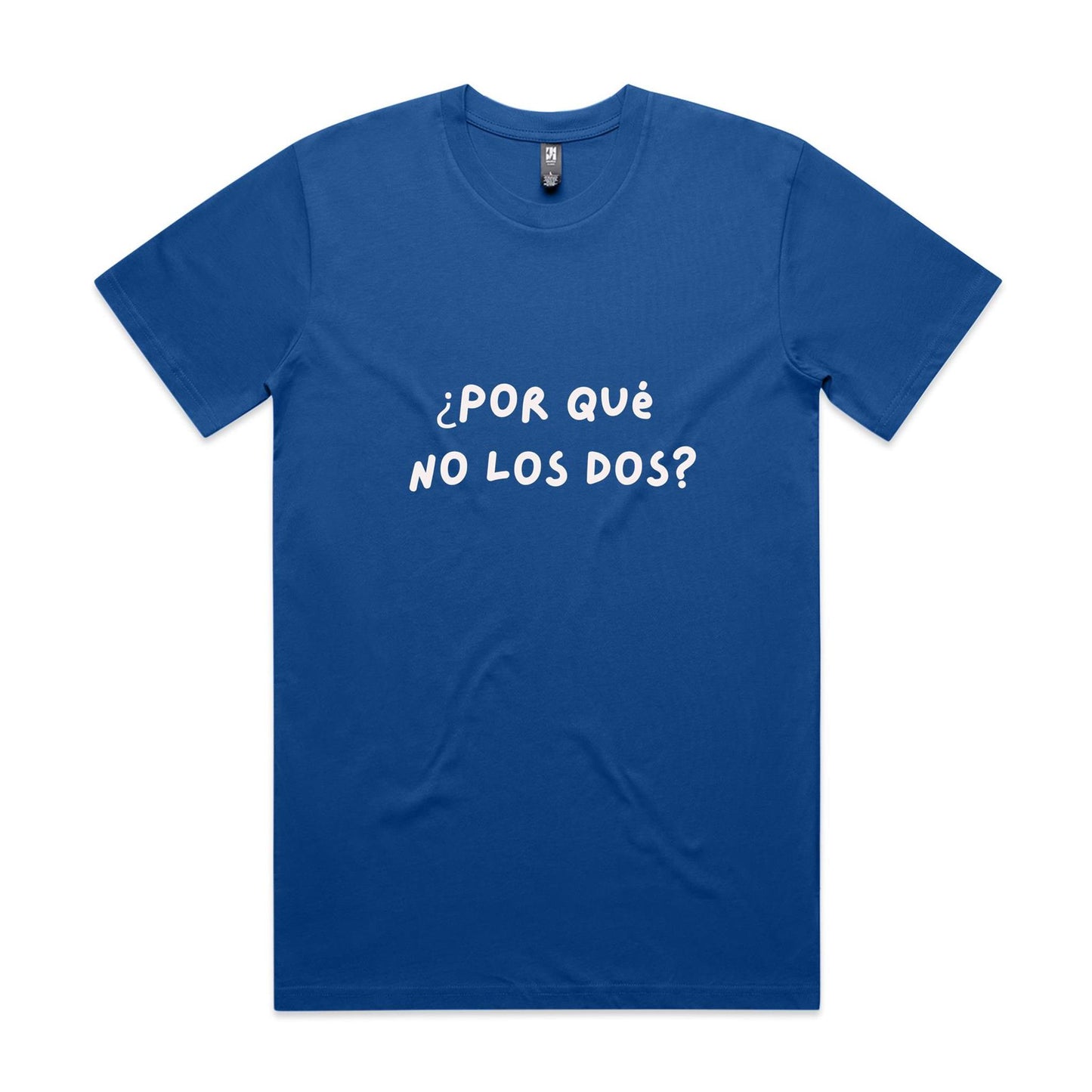 ¿Por qué  no los dos? (Why not both?) - Classic Tee