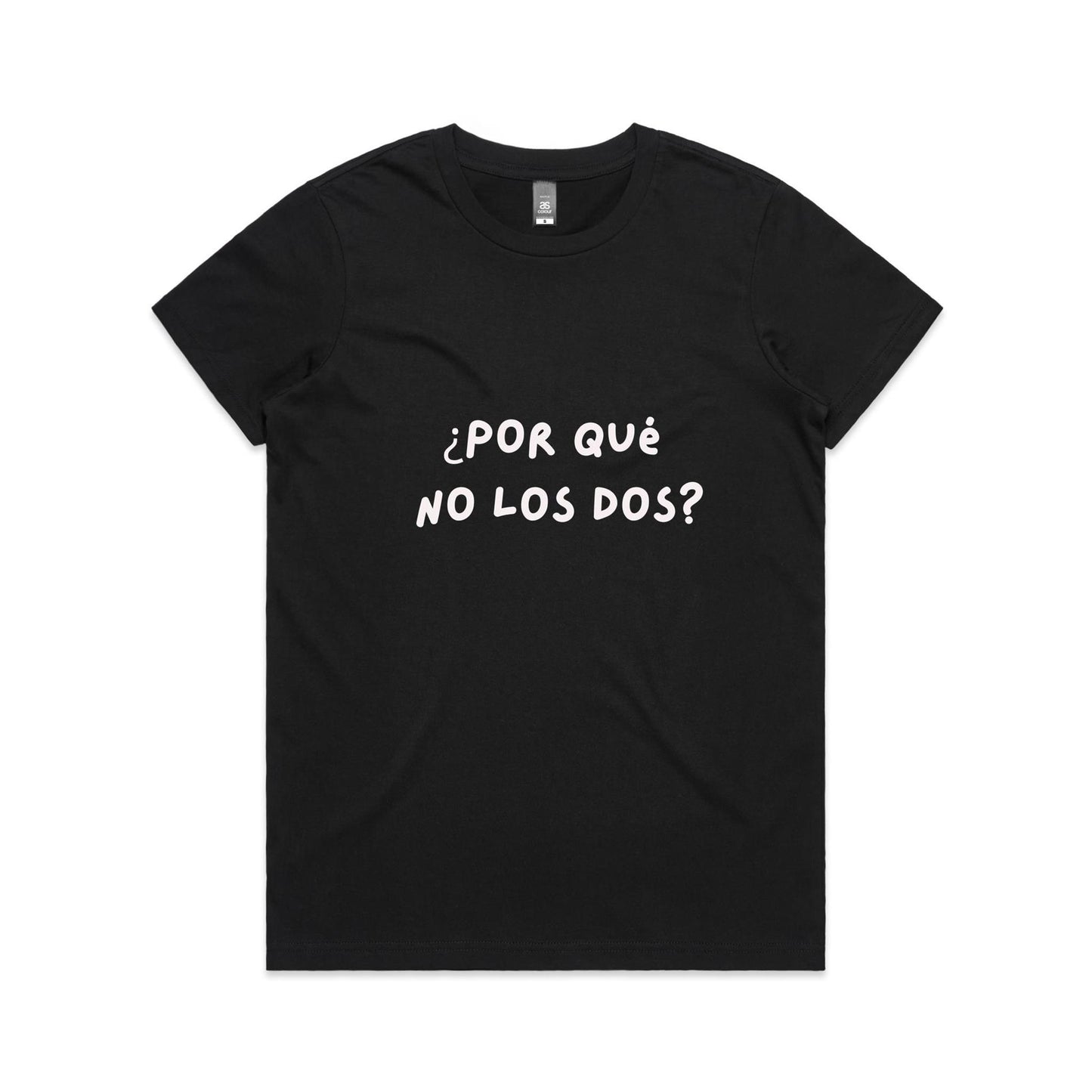 ¿Por qué  no los dos? (Why not both?) Women's Maple Tee
