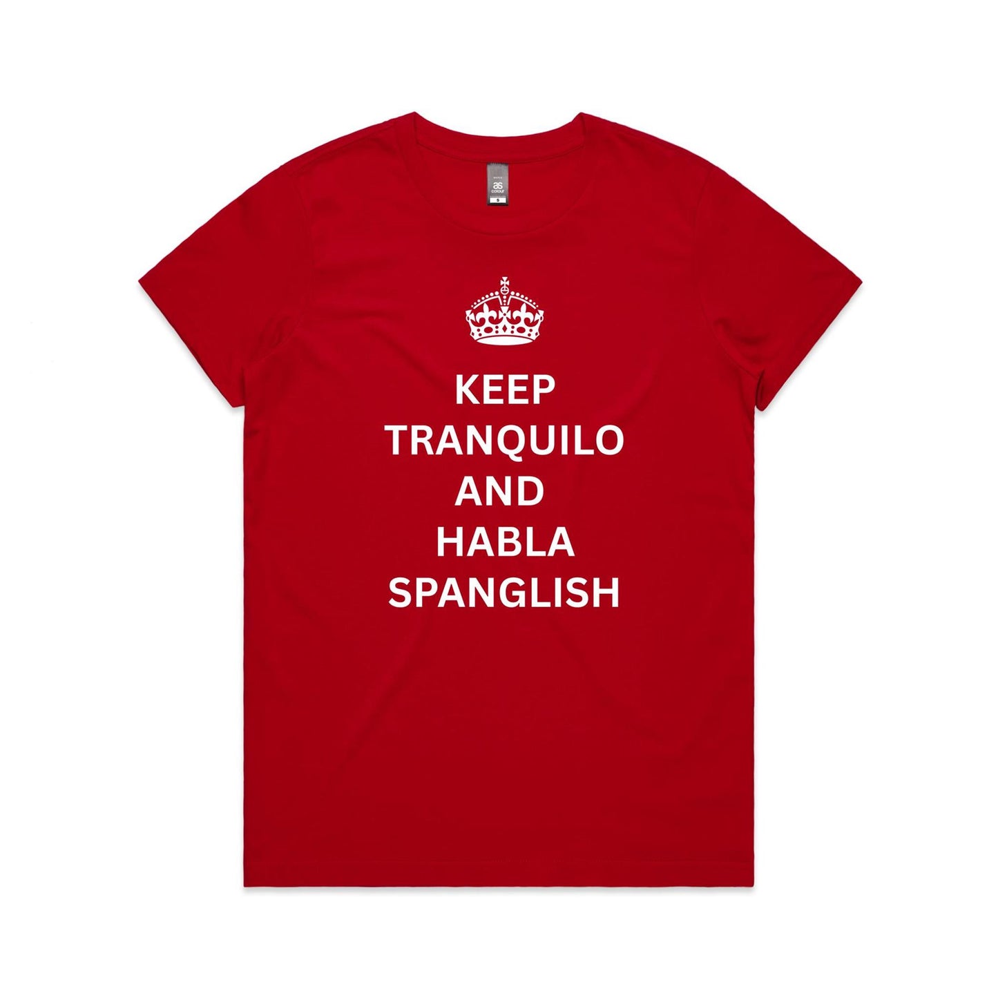 Keep tranquilo and habla Spanglish - Women's Maple Tee
