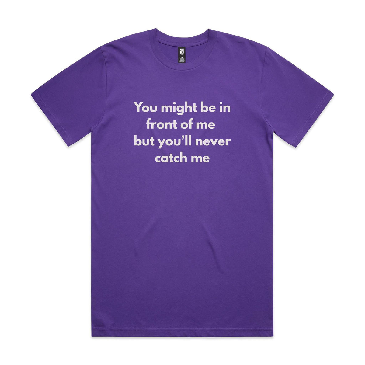You might be in front of me - Classic Tee