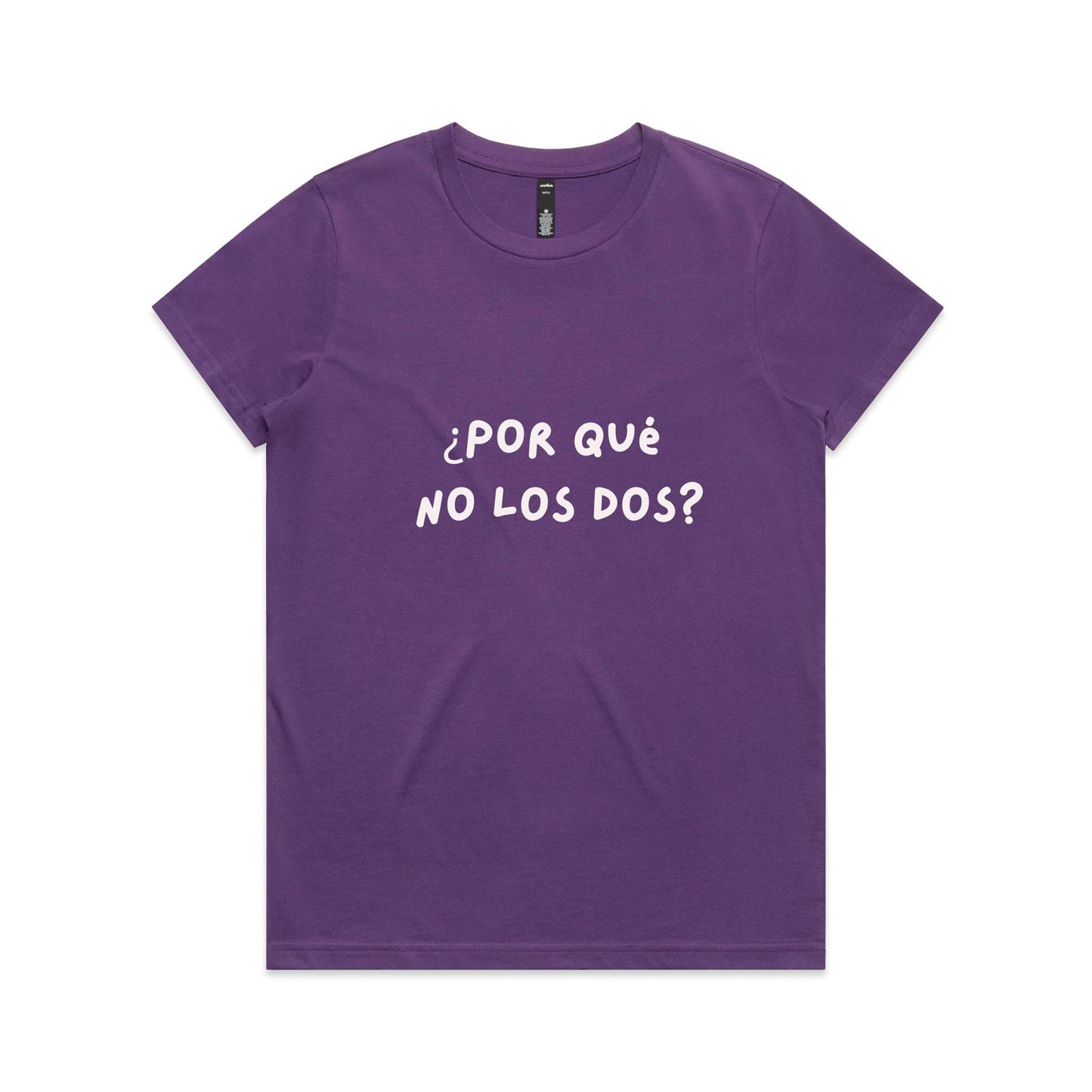 ¿Por qué  no los dos? (Why not both?) Women's Maple Tee