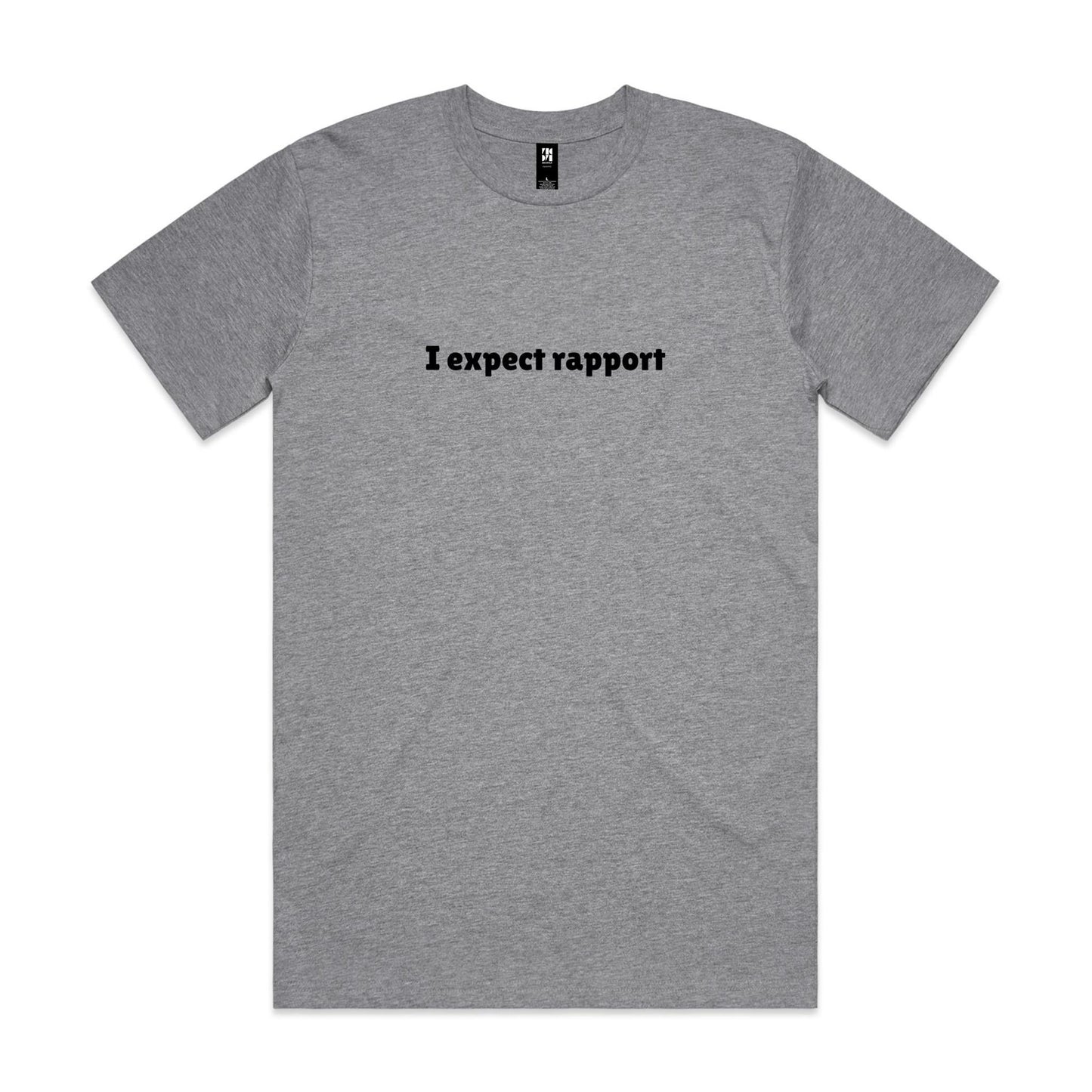 I expect rapport - Classic Tee