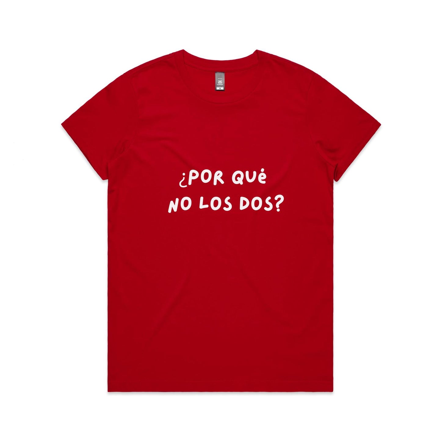 ¿Por qué  no los dos? (Why not both?) Women's Maple Tee