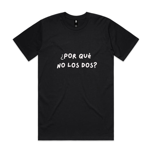 ¿Por qué  no los dos? (Why not both?) - Classic Tee
