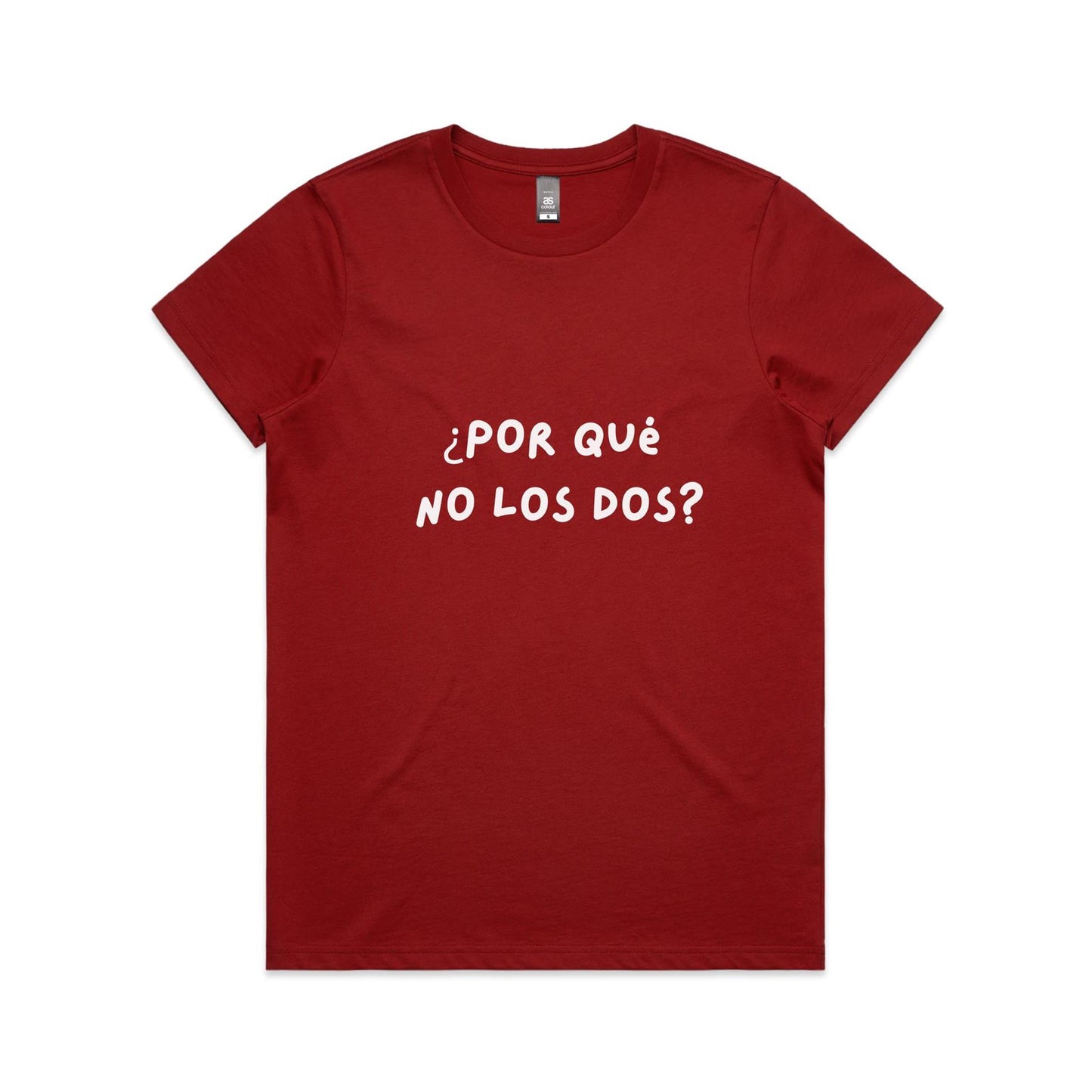 ¿Por qué  no los dos? (Why not both?) Women's Maple Tee
