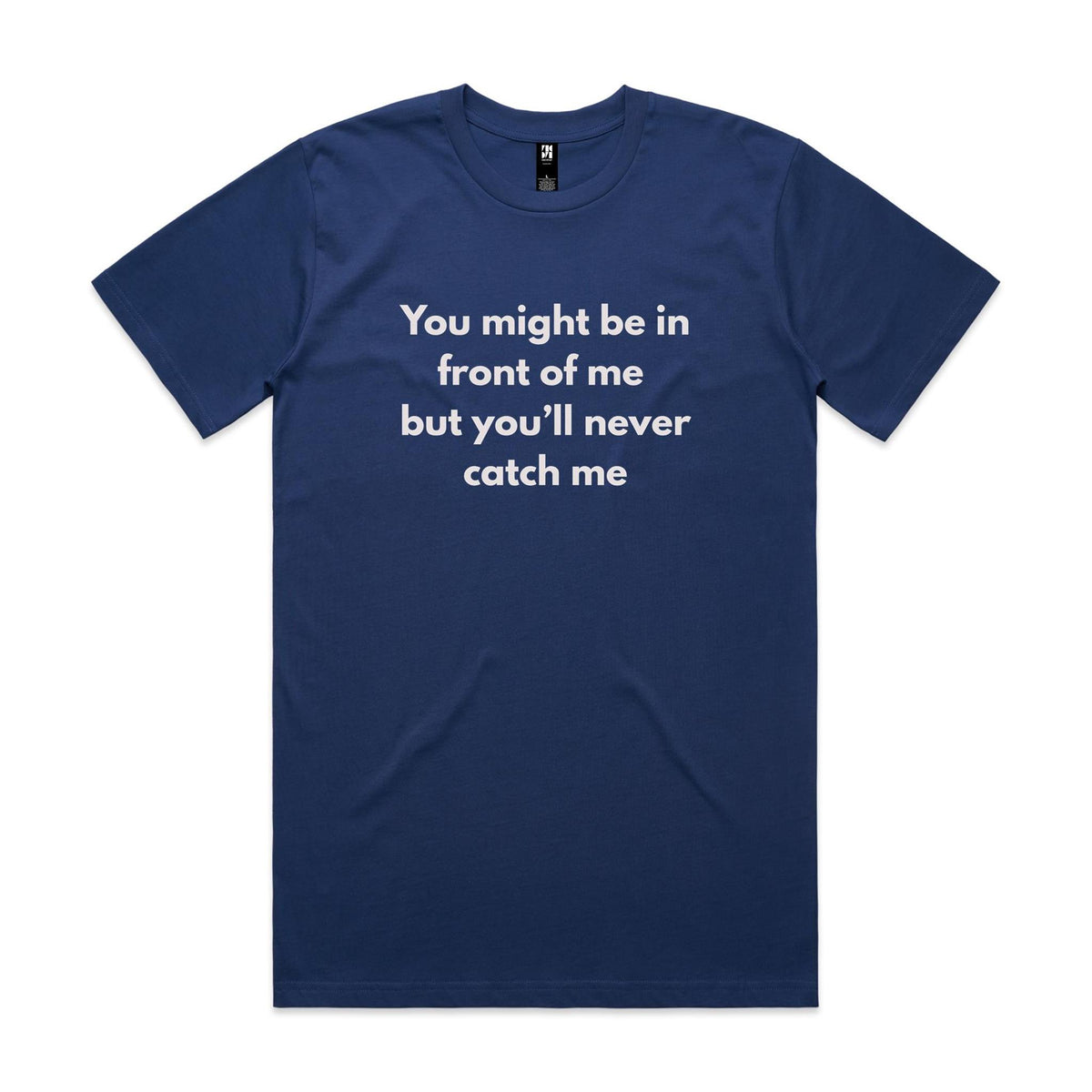 You might be in front of me - Classic Tee