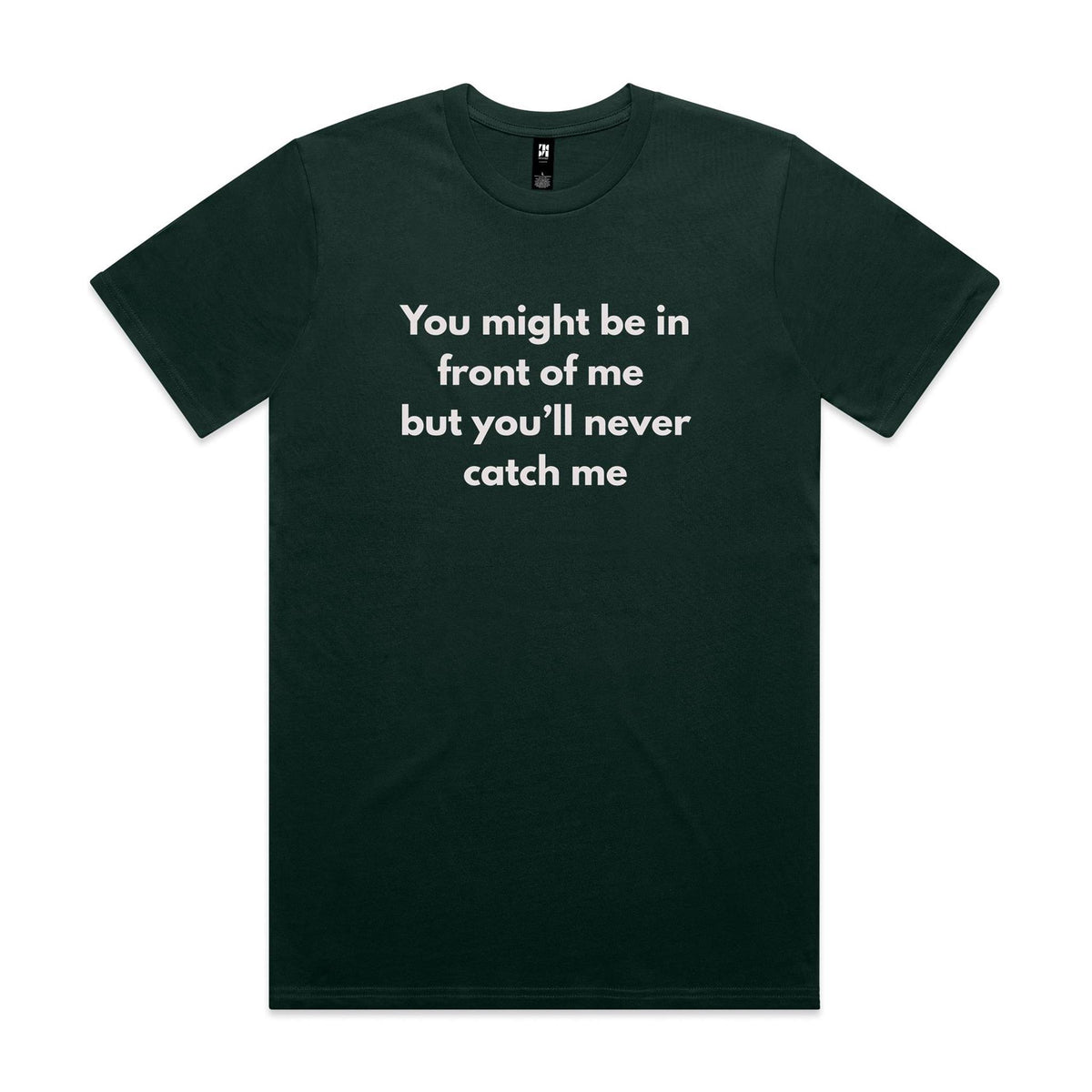 You might be in front of me - Classic Tee