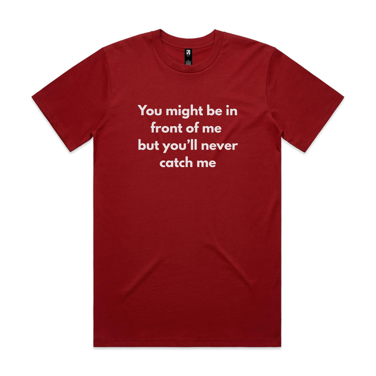 You might be in front of me - Classic Tee