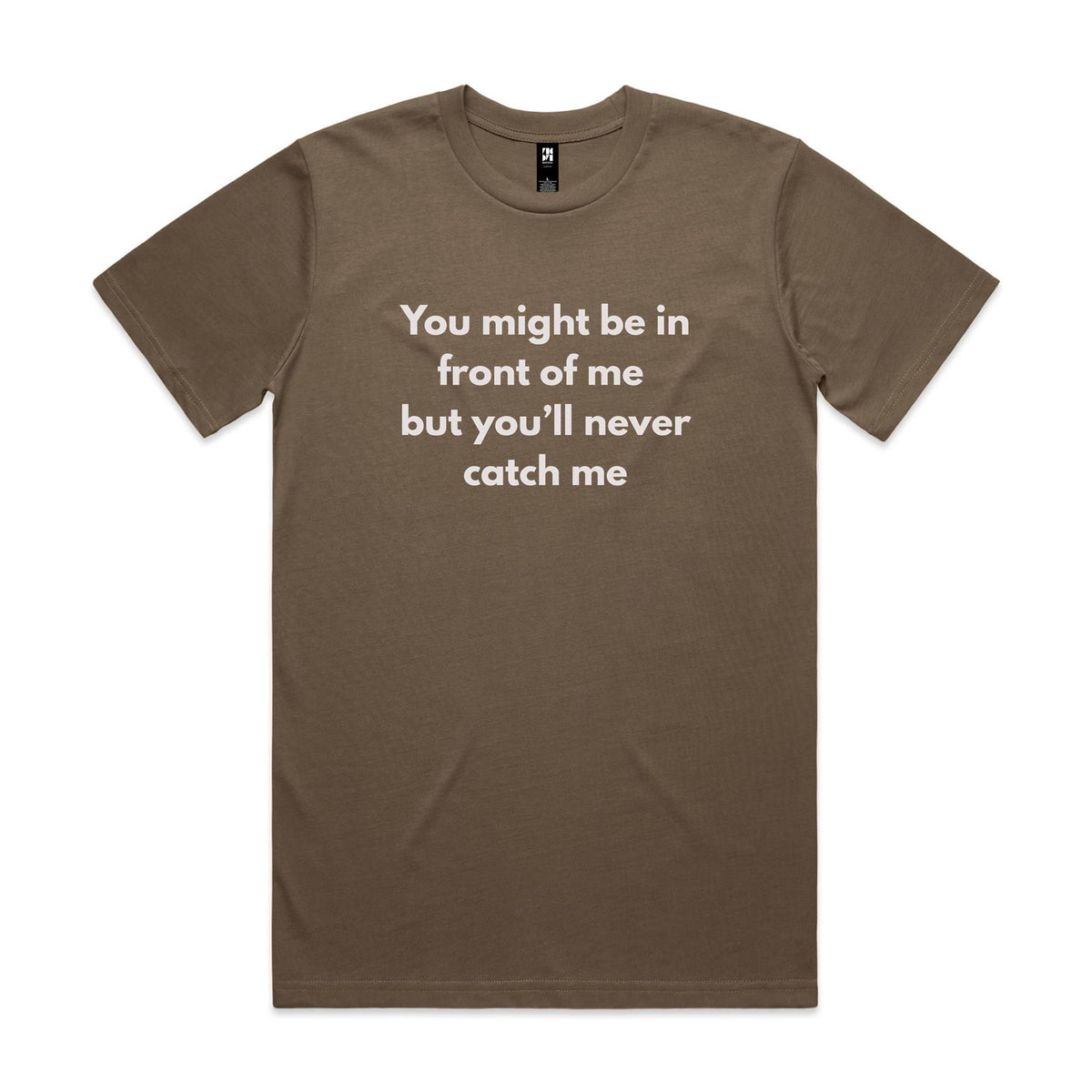 You might be in front of me - Classic Tee