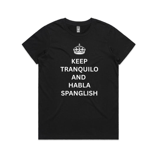 Keep tranquilo and habla Spanglish - Women's Maple Tee