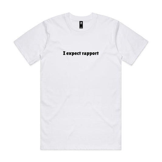 I expect rapport - Classic Tee
