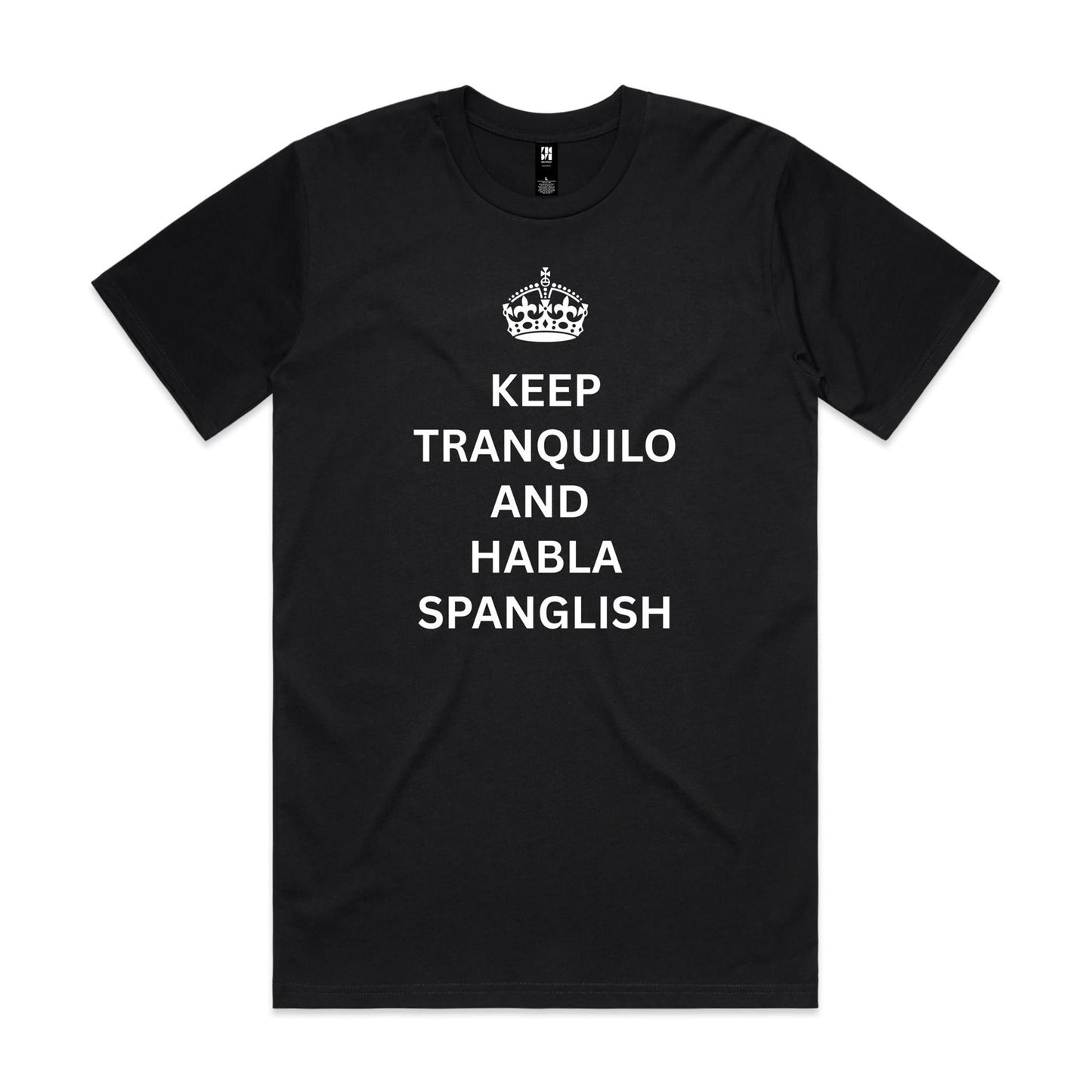 Keep Tanquilo and habla Spanglish - Classic Tee