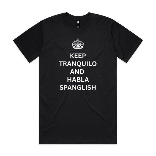 Keep Tanquilo and habla Spanglish - Classic Tee