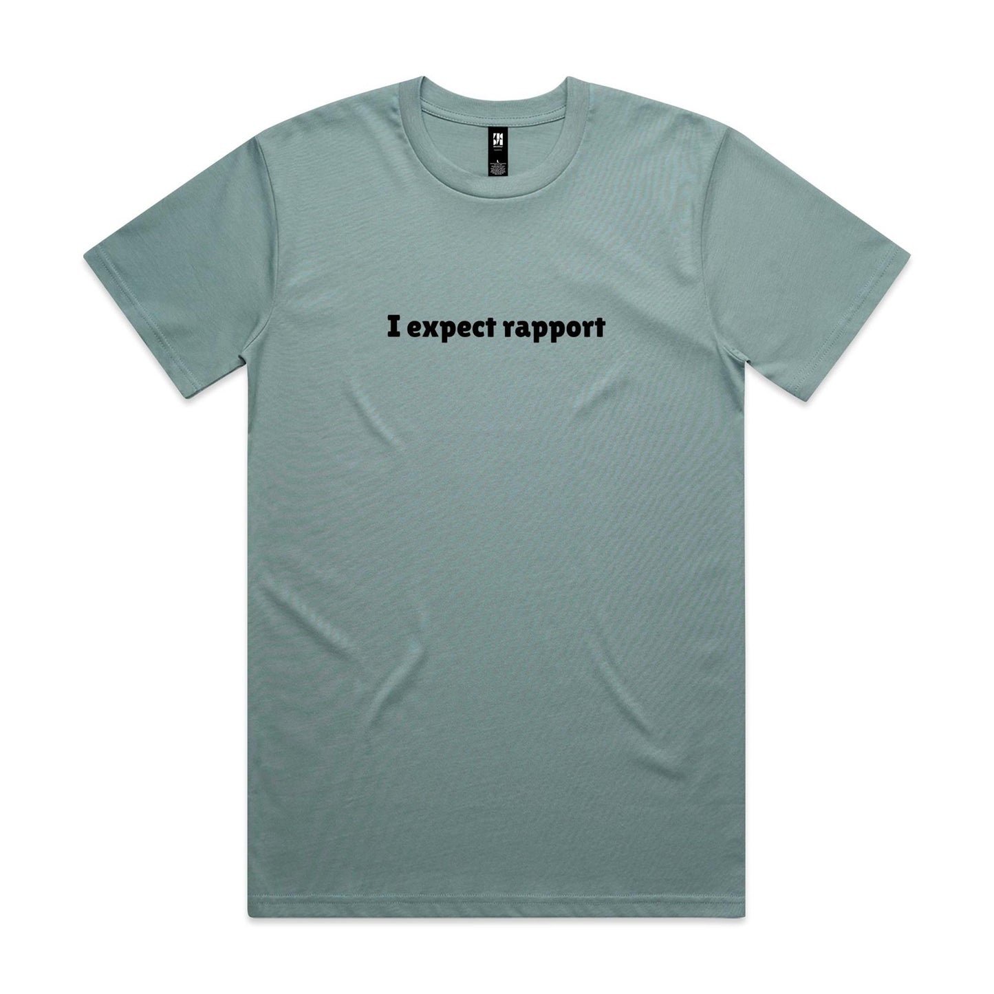 I expect rapport - Classic Tee