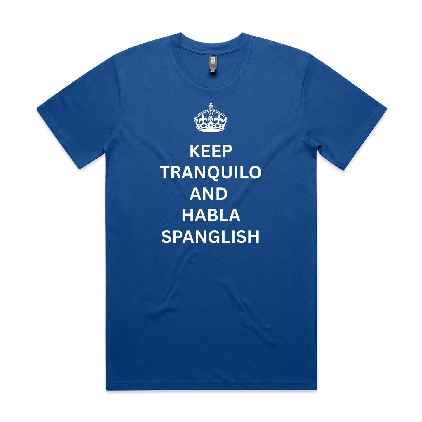 Keep Tanquilo and habla Spanglish - Classic Tee